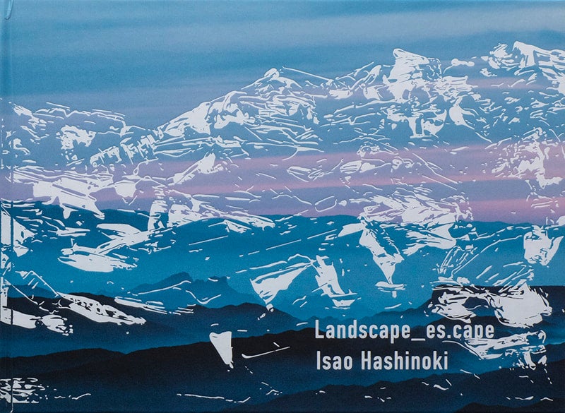 Landscape es.cape　Isao Hashinoki　限定300部 枦木功 個展｢Landscape_es.cape｣ - SHOOTING（シューティング）